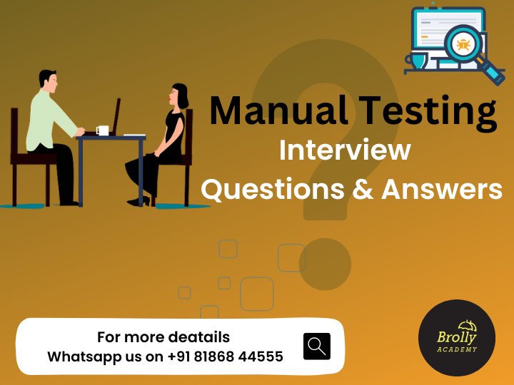 Manual Testing Interview Questions ans answers for freshers and experienced