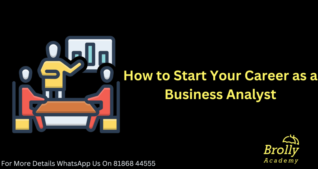How to Start Your Career as a Business Analyst