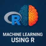 Machine Learning Using R