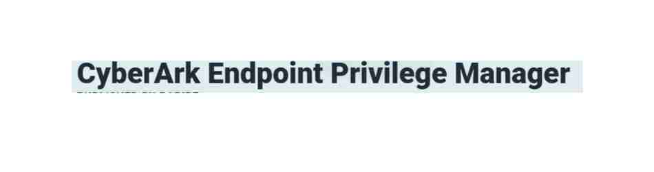 CyberArk Training In Hyderabad -CyberArk Endpoint Privilege Manage