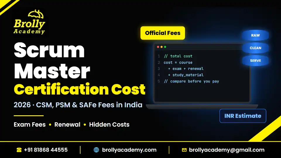 Scrum Master certification cost in India 2026: CSM, PSM I and SAFe fees compared, Brolly Academy